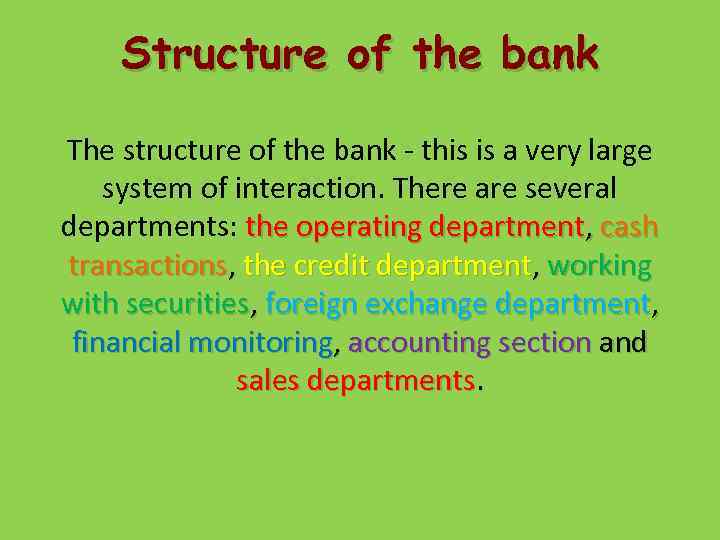 Structure of the bank The structure of the bank - this is a very