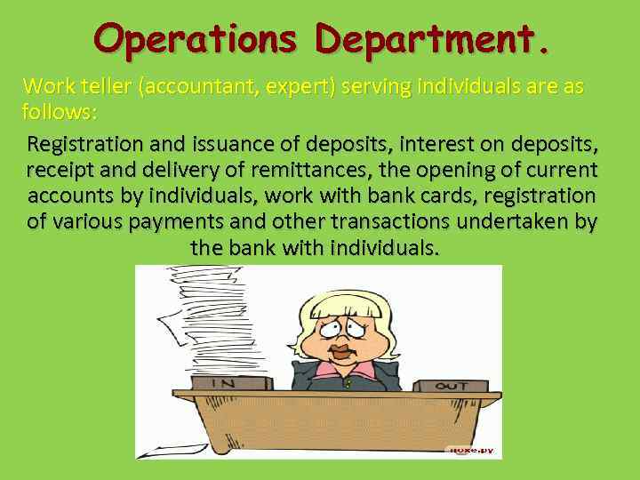 Operations Department. Work teller (accountant, expert) serving individuals are as follows: Registration and issuance