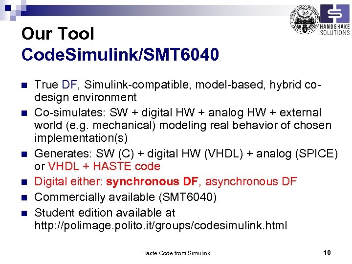 Our Tool Code. Simulink/SMT 6040 n n n True DF, Simulink-compatible, model-based, hybrid codesign