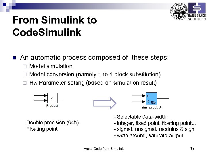 From Simulink to Code. Simulink n An automatic process composed of these steps: Model