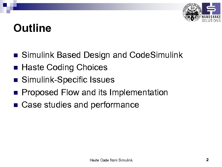 Outline n n n Simulink Based Design and Code. Simulink Haste Coding Choices Simulink-Specific