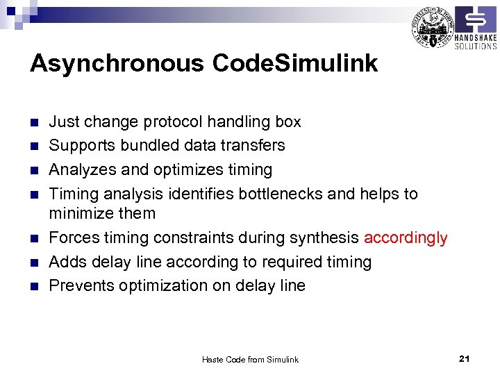 Asynchronous Code. Simulink n n n n Just change protocol handling box Supports bundled