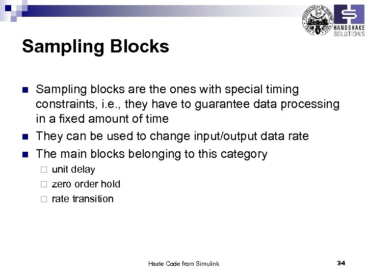 Sampling Blocks n n n Sampling blocks are the ones with special timing constraints,