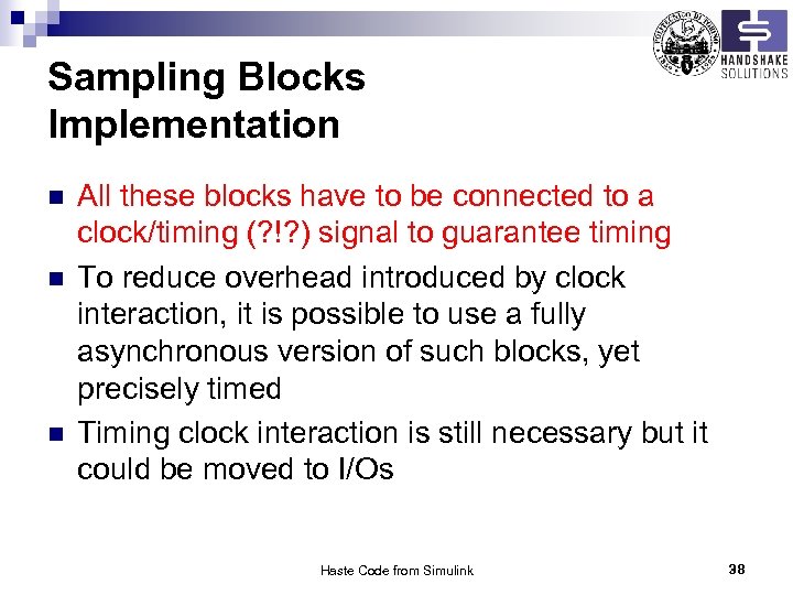 Sampling Blocks Implementation n All these blocks have to be connected to a clock/timing