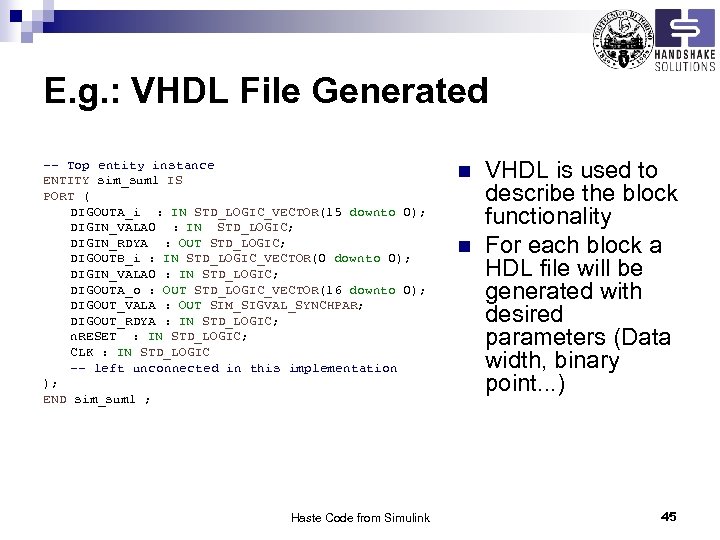 E. g. : VHDL File Generated -- Top entity instance ENTITY sim_sum 1 IS
