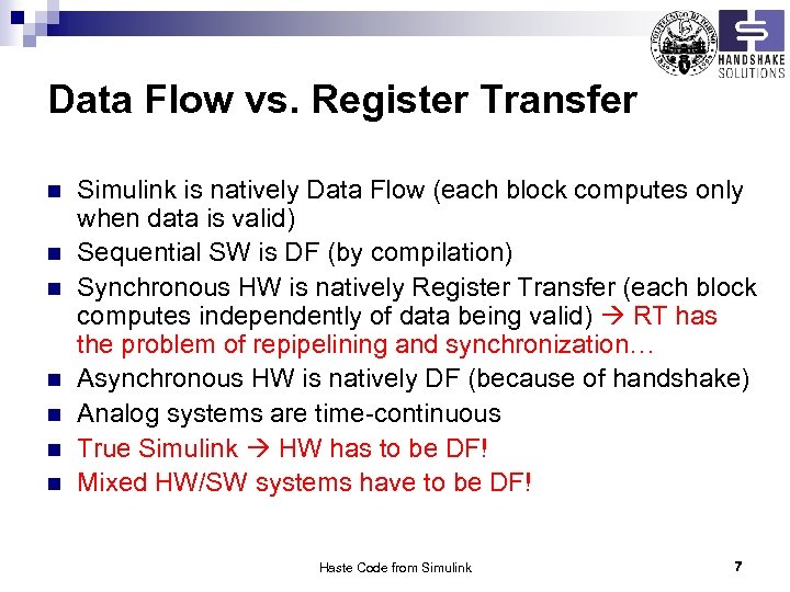 Data Flow vs. Register Transfer n n n n Simulink is natively Data Flow