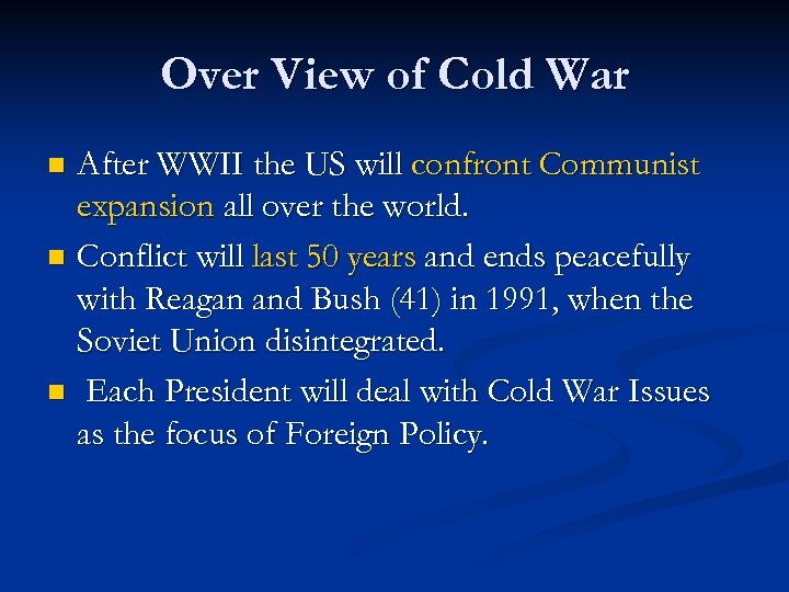 Over View of Cold War After WWII the US will confront Communist expansion all