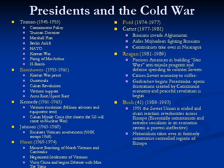 Presidents and the Cold War n Truman-(1945 -1953) n n n n n Vietnam