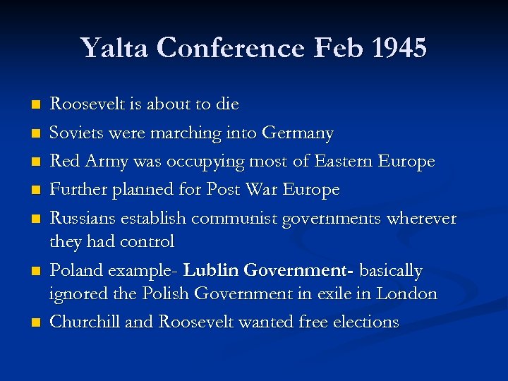 Yalta Conference Feb 1945 n n n n Roosevelt is about to die Soviets