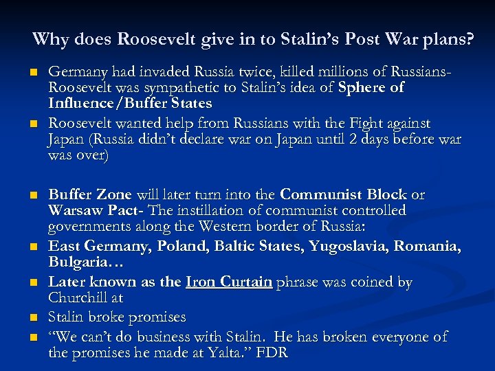 Why does Roosevelt give in to Stalin’s Post War plans? n n n n