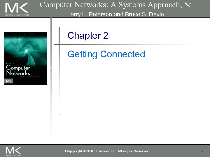 Computer Networks: A Systems Approach, 5 e Larry L. Peterson and Bruce S. Davie