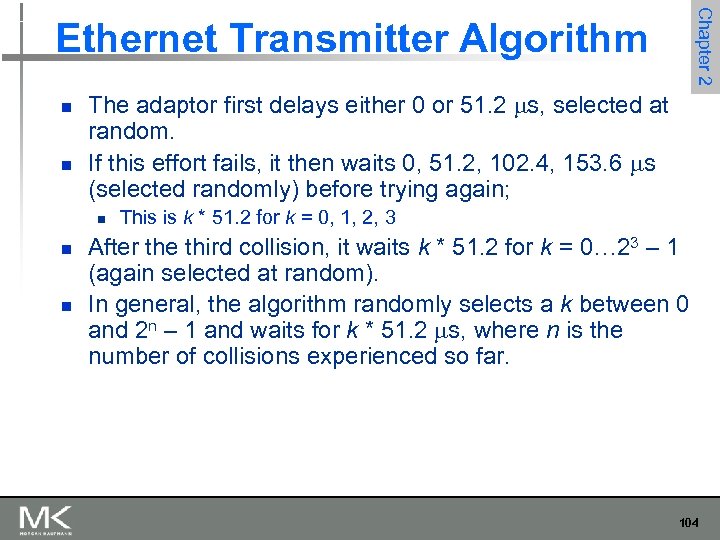 Chapter 2 Ethernet Transmitter Algorithm n n The adaptor first delays either 0 or