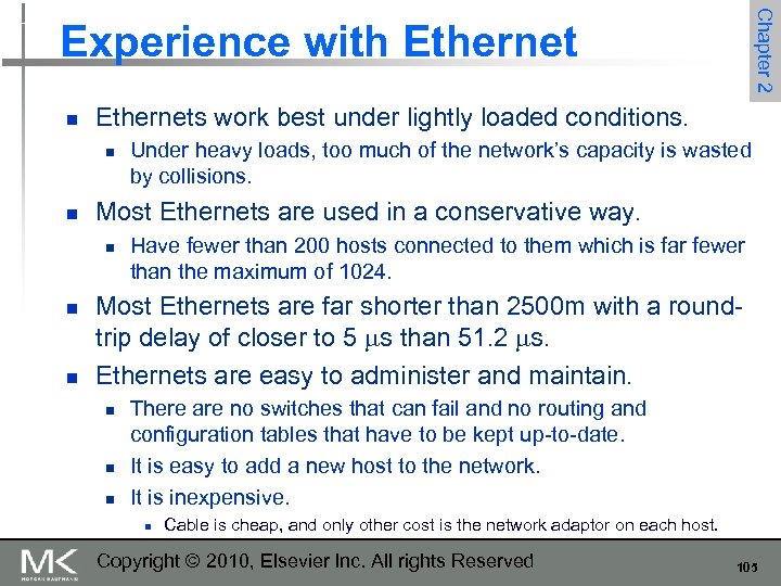 Chapter 2 Experience with Ethernet n Ethernets work best under lightly loaded conditions. n