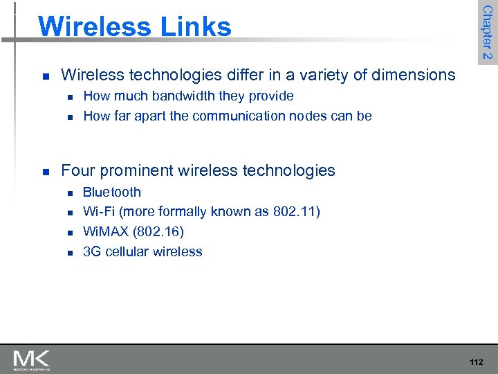 n Wireless technologies differ in a variety of dimensions n n n Chapter 2