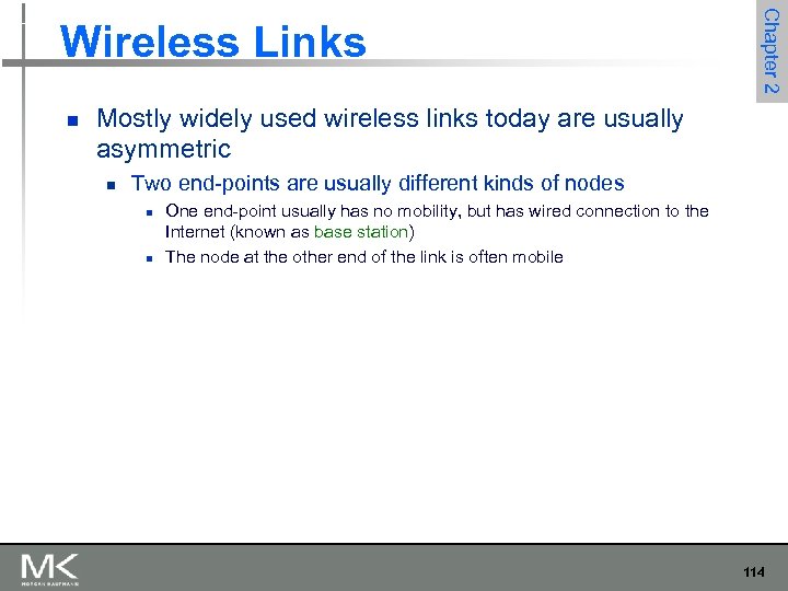 n Chapter 2 Wireless Links Mostly widely used wireless links today are usually asymmetric