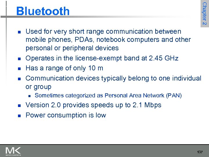 Chapter 2 Bluetooth n n Used for very short range communication between mobile phones,