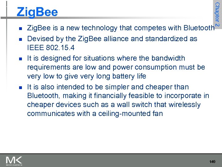 n n Chapter 2 Zig. Bee is a new technology that competes with Bluetooth