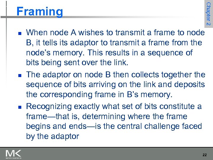 Chapter 2 Framing n n n When node A wishes to transmit a frame