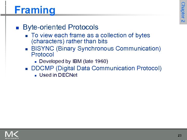 n Chapter 2 Framing Byte-oriented Protocols n n To view each frame as a