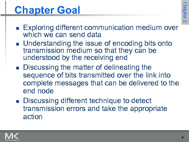 n n Chapter 2 Chapter Goal Exploring different communication medium over which we can