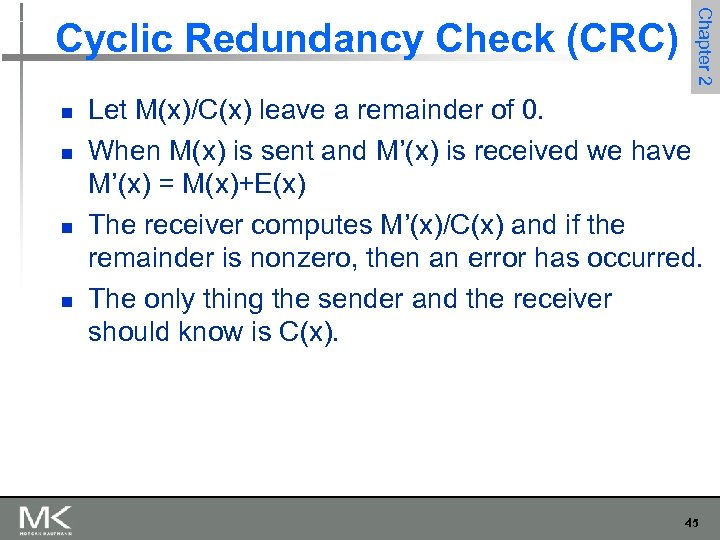 n n Chapter 2 Cyclic Redundancy Check (CRC) Let M(x)/C(x) leave a remainder of