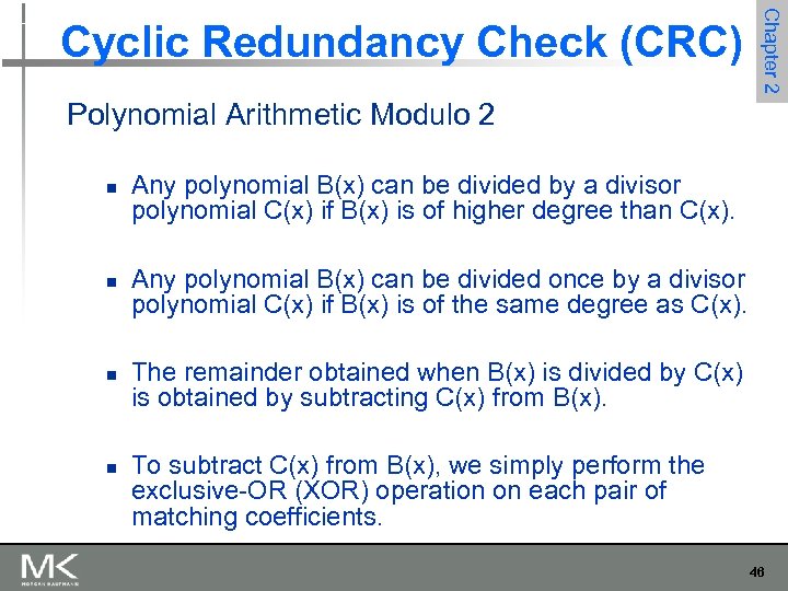 Chapter 2 Cyclic Redundancy Check (CRC) Polynomial Arithmetic Modulo 2 n n Any polynomial