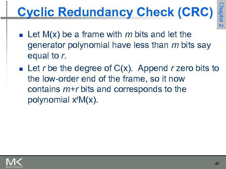 n n Chapter 2 Cyclic Redundancy Check (CRC) Let M(x) be a frame with