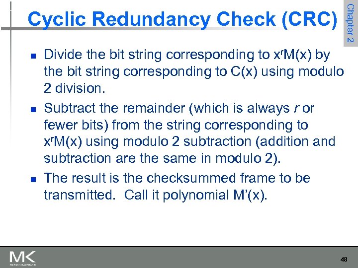 Chapter 2 Cyclic Redundancy Check (CRC) n n n Divide the bit string corresponding