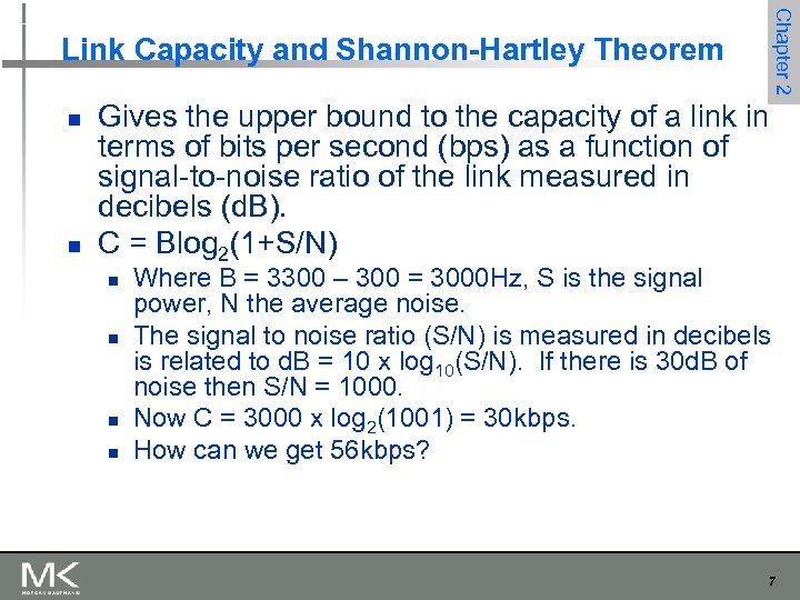 Chapter 2 Link Capacity and Shannon-Hartley Theorem n n Gives the upper bound to