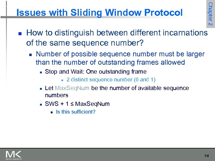 n Chapter 2 Issues with Sliding Window Protocol How to distinguish between different incarnations