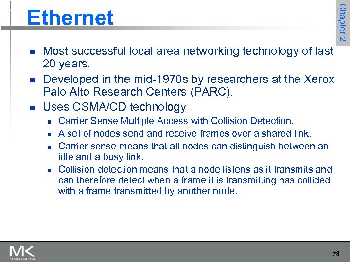 Chapter 2 Ethernet n n n Most successful local area networking technology of last