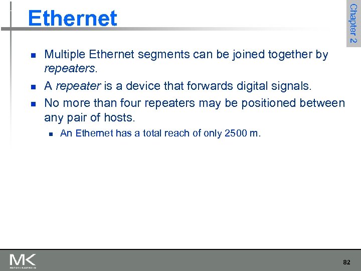 Chapter 2 Ethernet n n n Multiple Ethernet segments can be joined together by