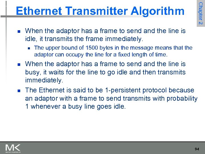 Chapter 2 Ethernet Transmitter Algorithm n When the adaptor has a frame to send