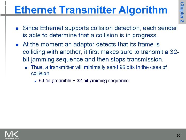 Chapter 2 Ethernet Transmitter Algorithm n n Since Ethernet supports collision detection, each sender