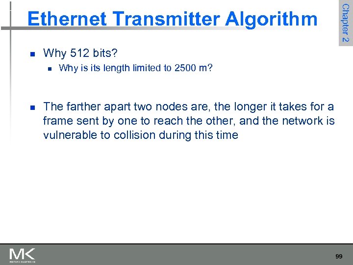 n Why 512 bits? n n Chapter 2 Ethernet Transmitter Algorithm Why is its