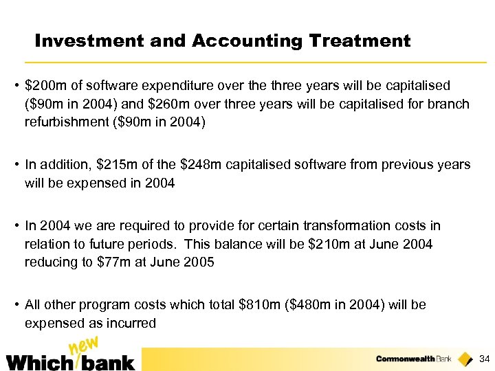 Investment and Accounting Treatment • $200 m of software expenditure over the three years