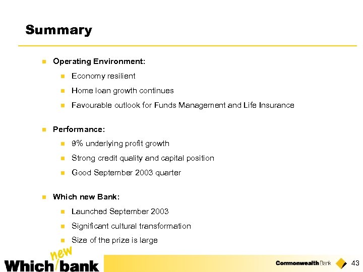 Summary n Operating Environment: n n Home loan growth continues n n Economy resilient