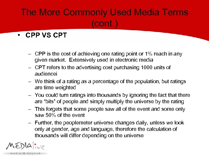 The More Commonly Used Media Terms (cont. ) • CPP VS CPT – CPP