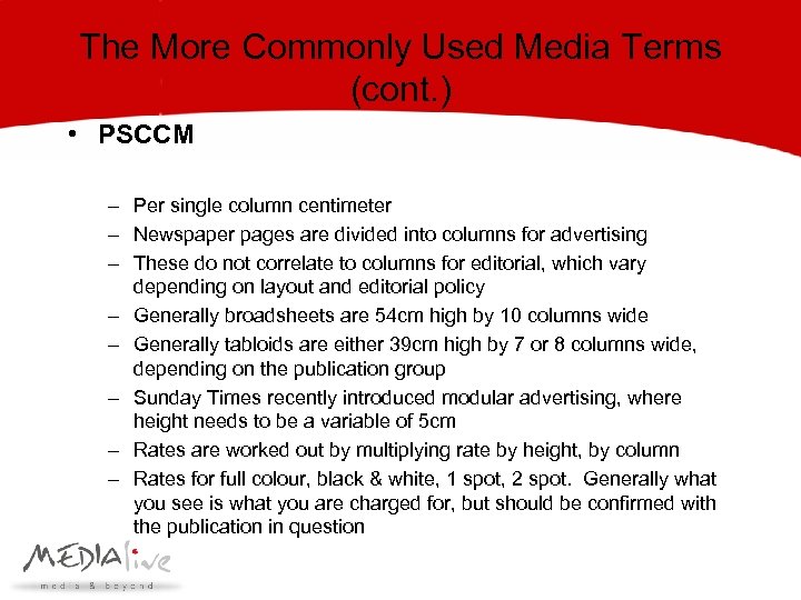 The More Commonly Used Media Terms (cont. ) • PSCCM – Per single column