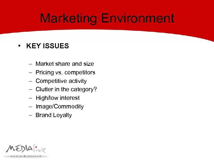 Marketing Environment • KEY ISSUES – – – – Market share and size Pricing