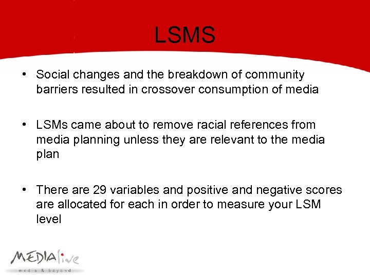 LSMS • Social changes and the breakdown of community barriers resulted in crossover consumption