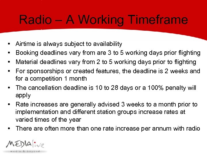 Radio – A Working Timeframe • • Airtime is always subject to availability Booking