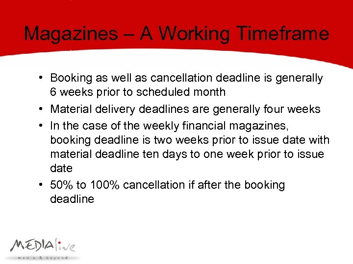 Magazines – A Working Timeframe • Booking as well as cancellation deadline is generally