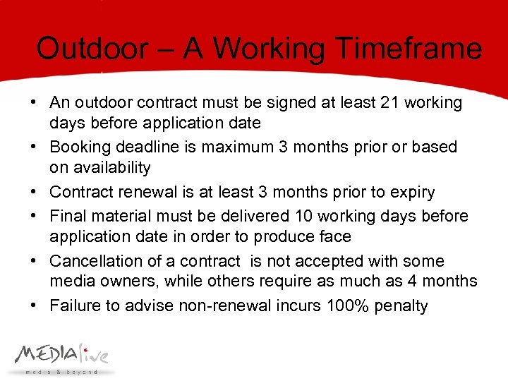 Outdoor – A Working Timeframe • An outdoor contract must be signed at least