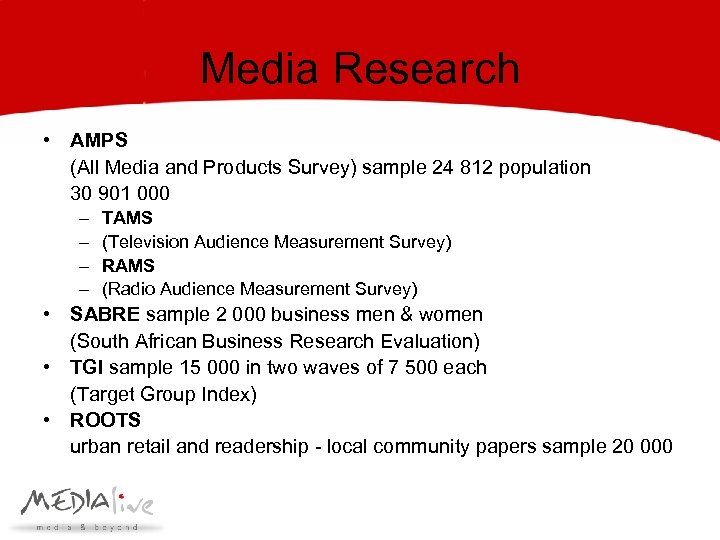 Media Research • AMPS (All Media and Products Survey) sample 24 812 population 30