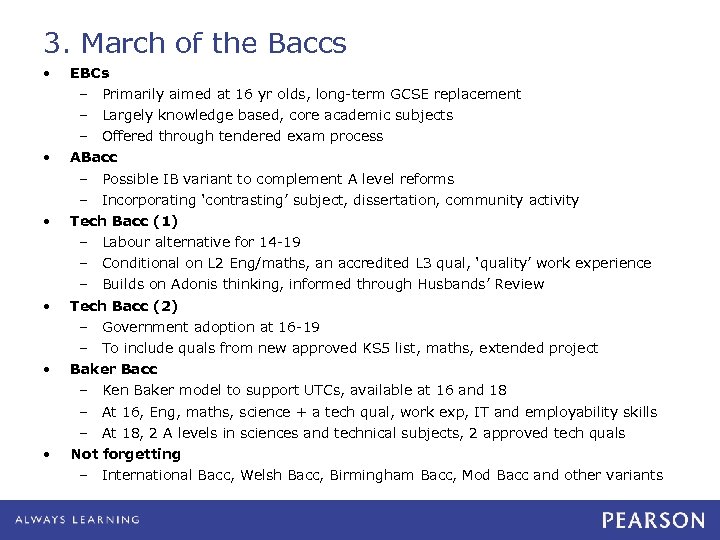 3. March of the Baccs • • • EBCs – Primarily aimed at 16