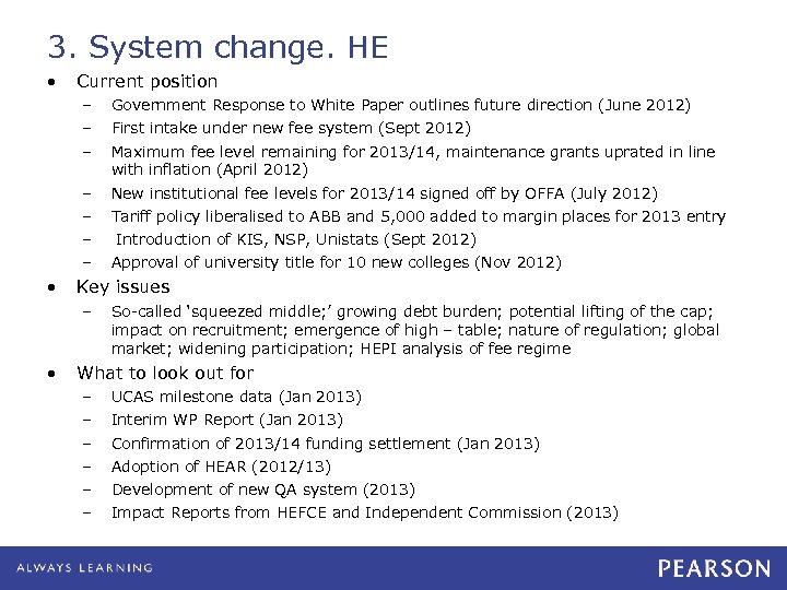 3. System change. HE • Current position – – – – • Government Response