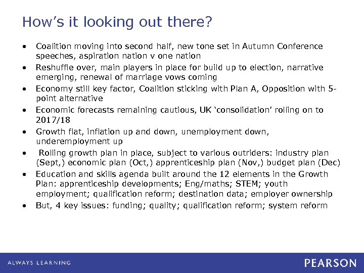 How’s it looking out there? • • Coalition moving into second half, new tone