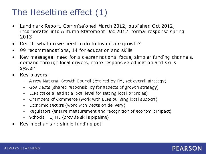 The Heseltine effect (1) • • • Landmark Report. Commissioned March 2012, published Oct