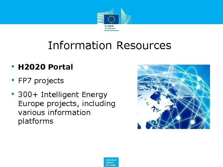 Information Resources • H 2020 Portal • FP 7 projects • 300+ Intelligent Energy